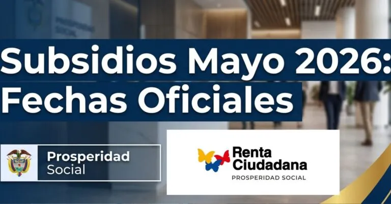 Subsidios que se pagan en mayo de 2026: fechas oficiales confirmadas