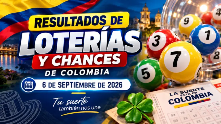 Resultados de loterías y chances de Colombia del 6 de septiembre de 2026