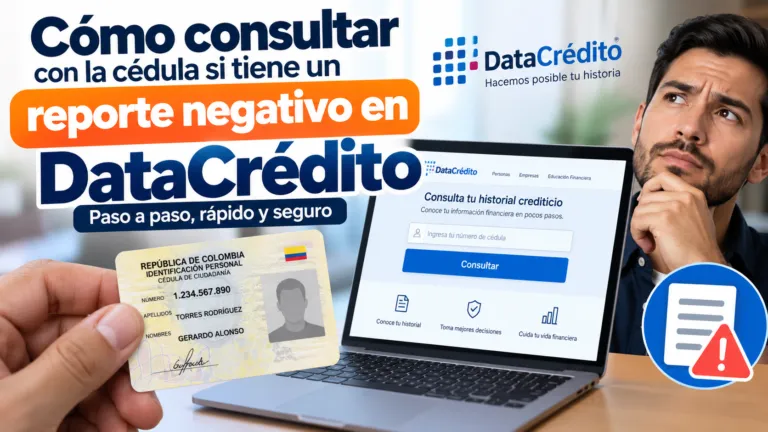 Cómo consultar con la cédula si tiene un reporte negativo en DataCrédito